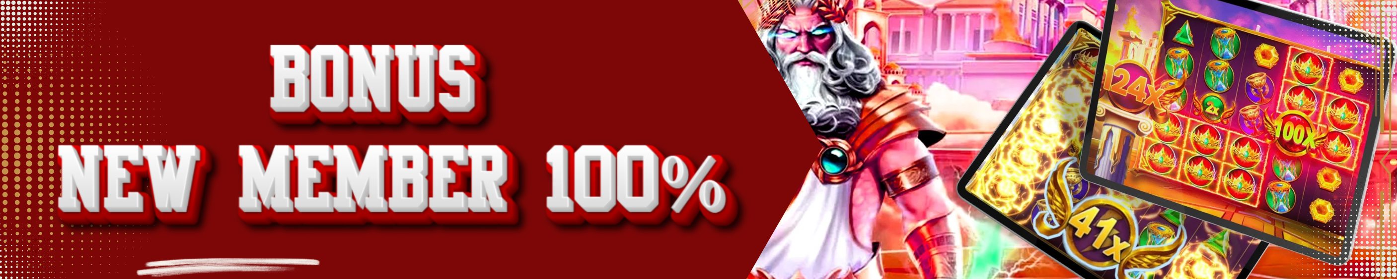 BONUS NEW MEMBER 100%
